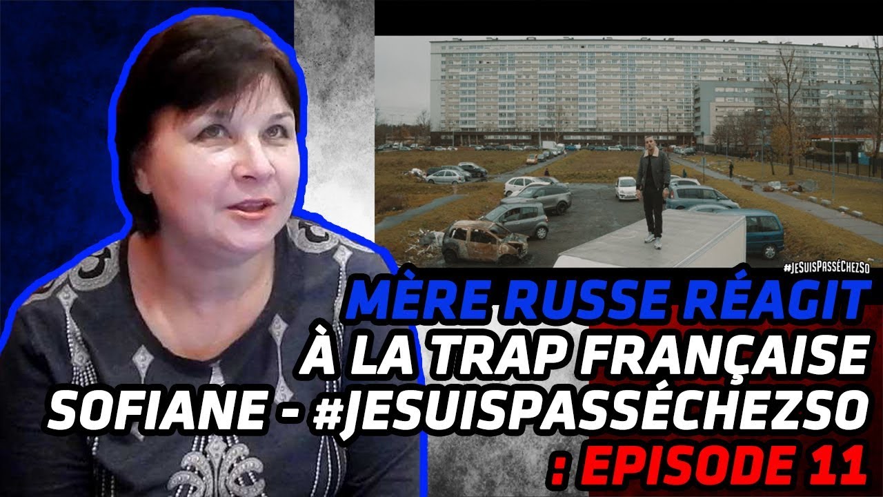 RUSSIAN MOM REACTS TO FRENCH TRAP | Sofiane - #Jesuispasséchezso : Episode 11 | REACTION