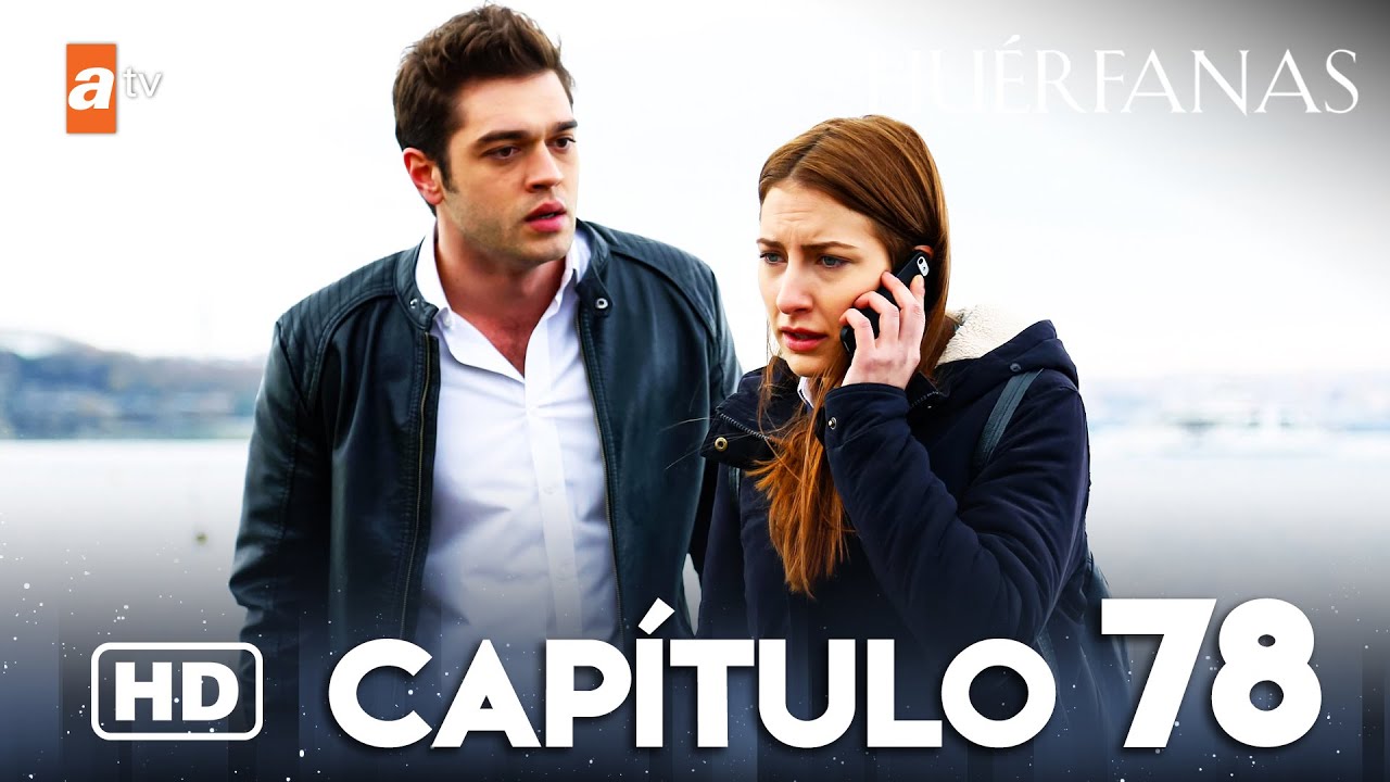 Hu&eacute;rfanas - Cap&iacute;tulo 78