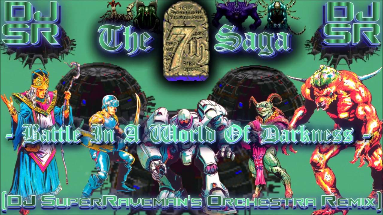 The 7th Saga - Battle In A World Of Darkness [DJ SuperRaveman's Orchestra Remix]