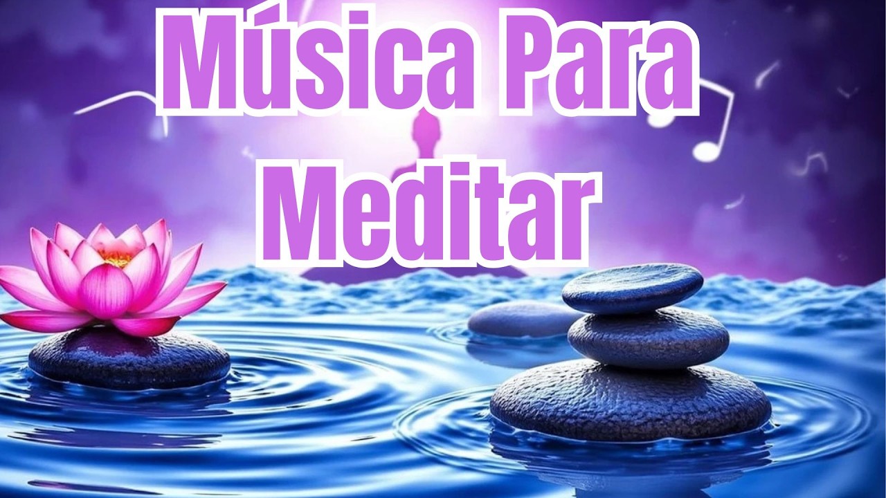 M&uacute;sica Relaxante para Meditar, Yoga  | Som de &Aacute;gua Corrente #M&uacute;sicaParaMeditar