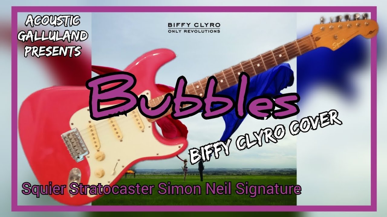Biffy Clyro 'Bubbles' Cover (Squier Stratocaster Simon Neil Signature)