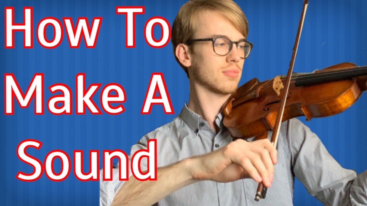 How To Make A Sound On The Violin