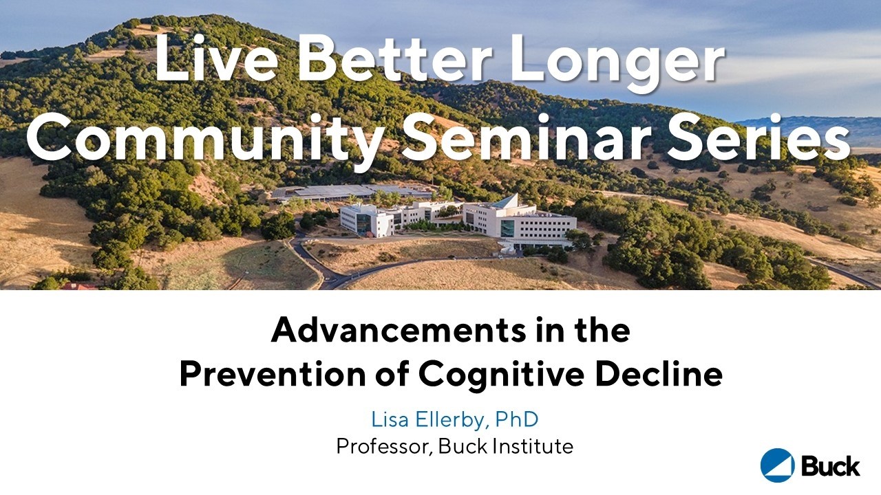 Feb 4, 2026: Advancements in the Prevention of Cognitive Decline; Lisa Ellerby, PhD