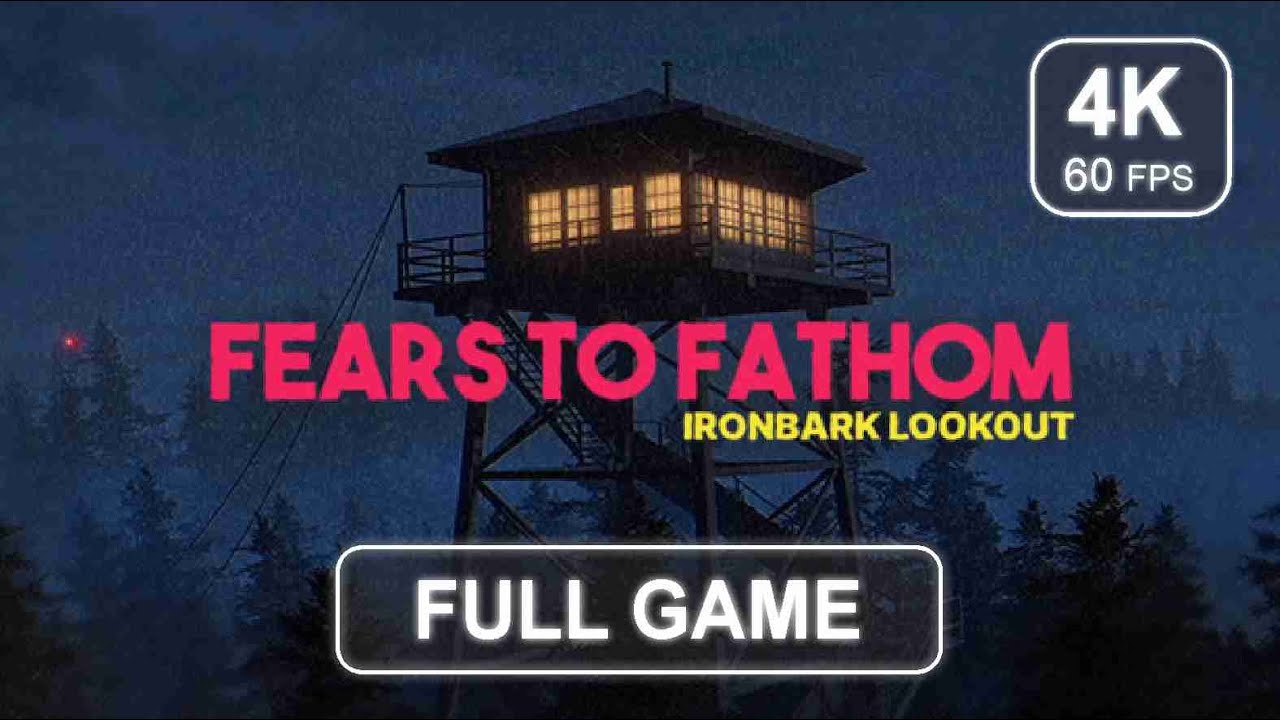 Fears to Fathom - Ironbark Lookout [Full Game] | No Commentary | Walkthrough | 4K 60 FPS - PC