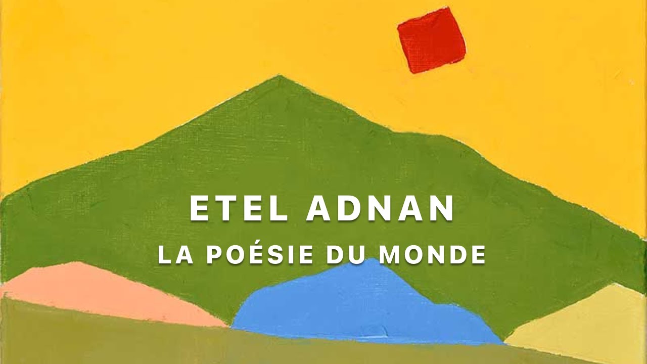 Etel Adnan, la poésie du monde