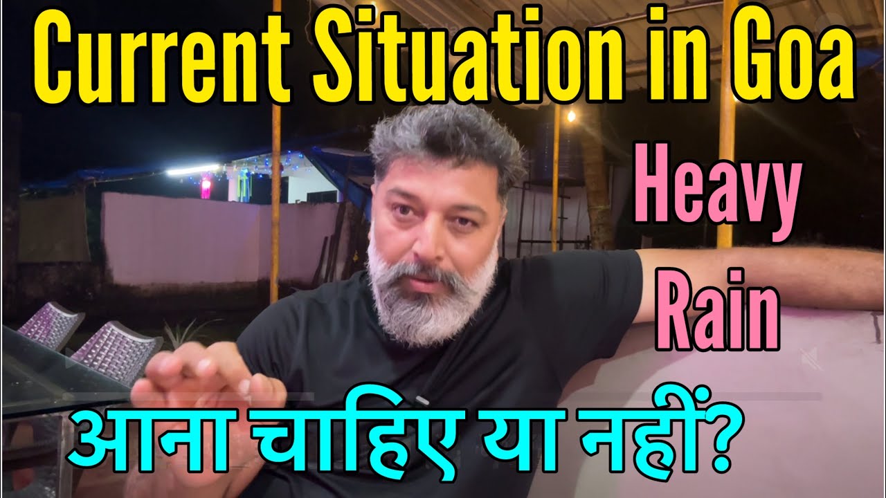 Current Situation in Goa || Heavy Rainfall || Should we come or not?? Harry Dhillon