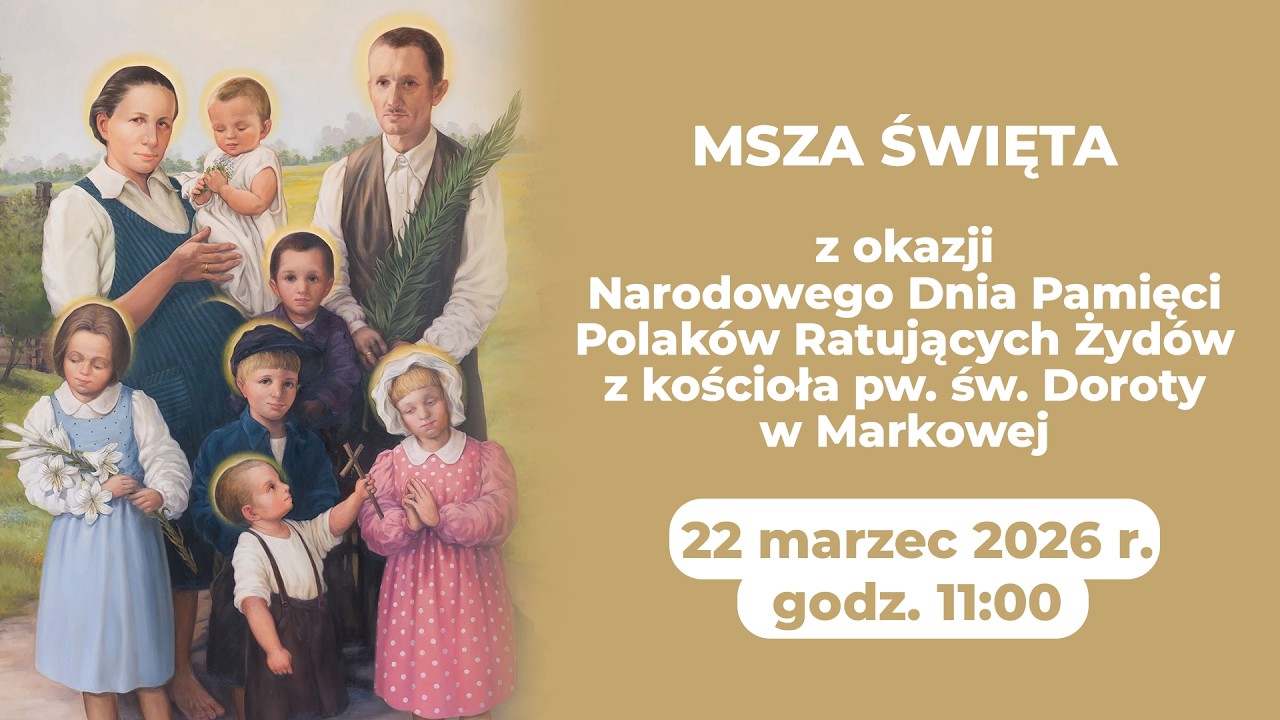 Rocznica męczeńskiej śmierci Bł. Rodziny Ulm&oacute;w - Markowa (22 marca 2026) #naŻywo