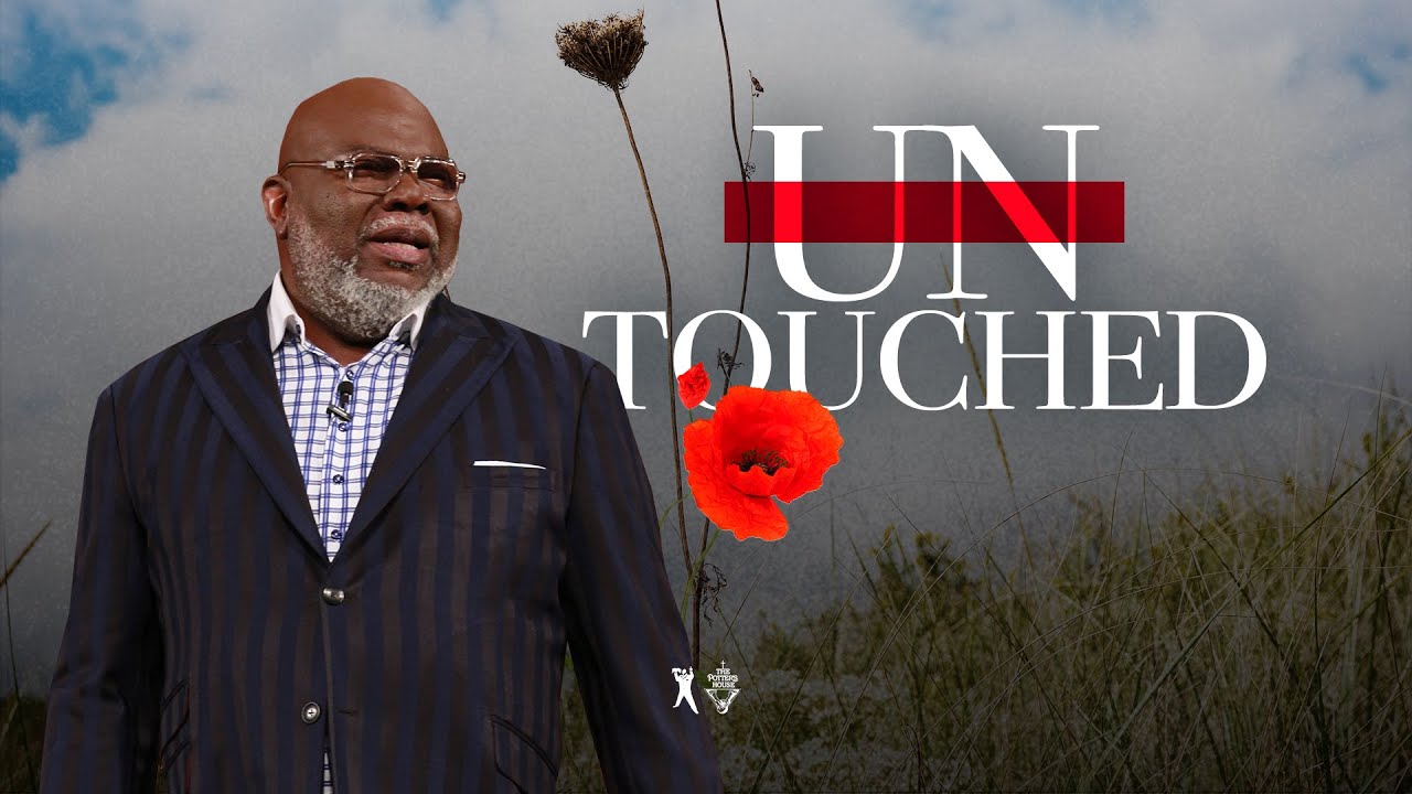 Untouched - Bishop T.D. Jakes [March 1, 2020]