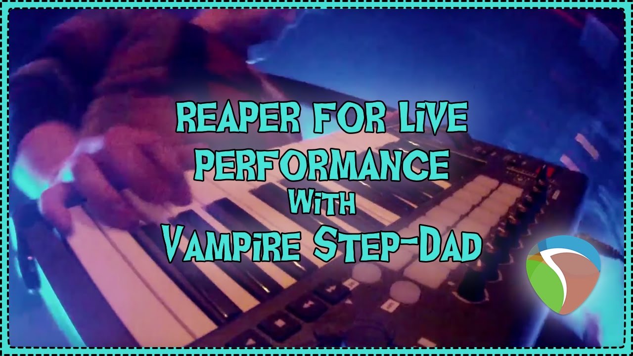 Using REAPER for live performances - Vampire Step-Dad Interview