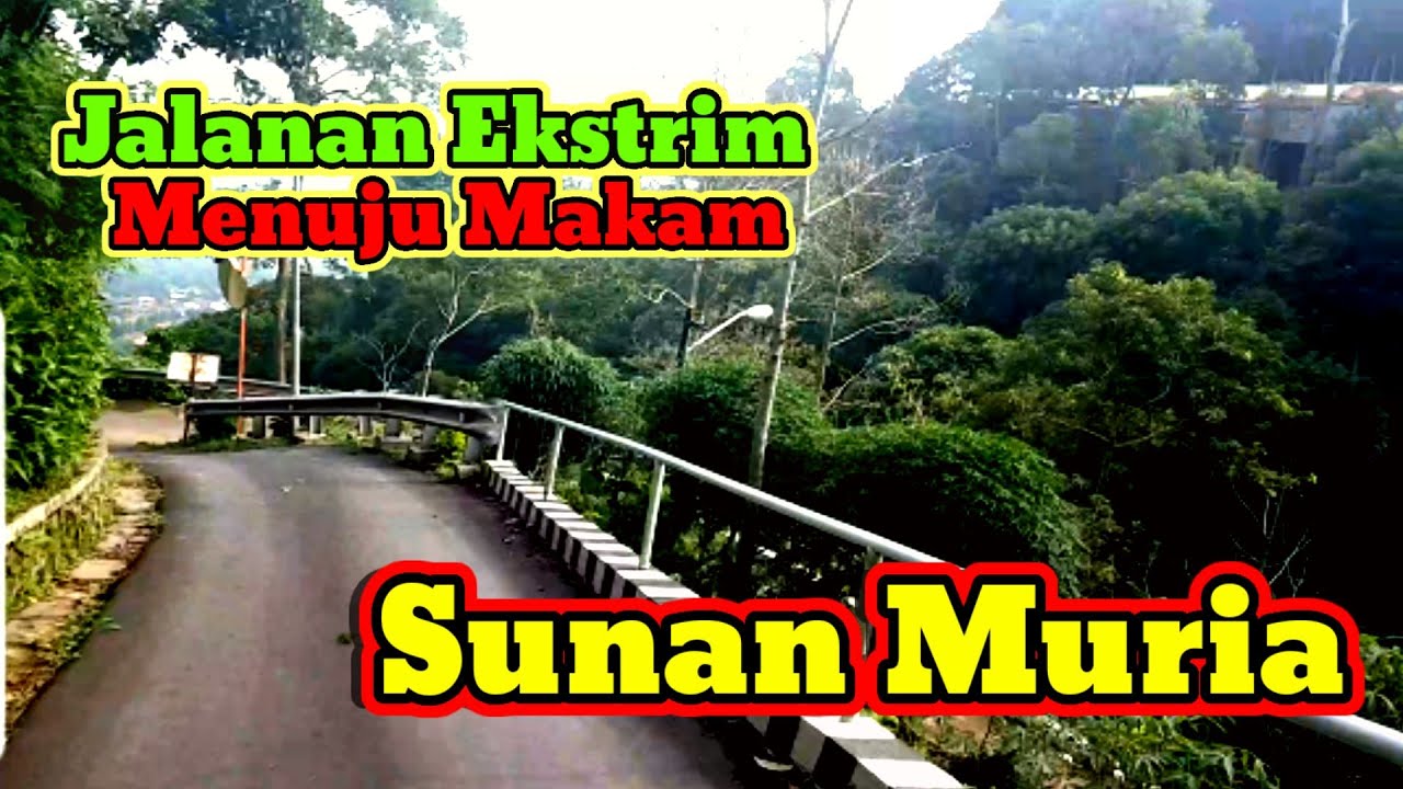 Menegangkan!!! Jalan Menuju Makam Sunan Muria | Ziarah Sunan Muria