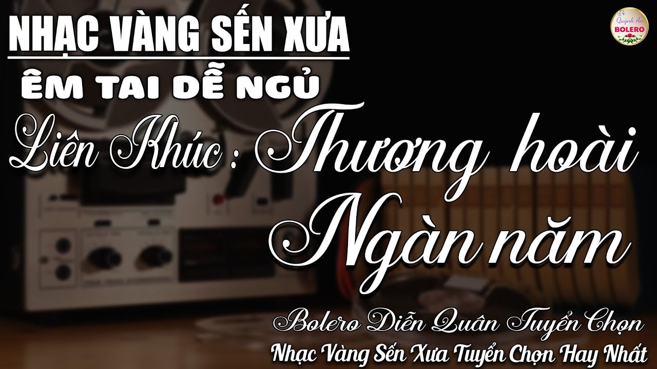 Album Bolero HAY NHẤT HIỆN NAY➤Nhạc Trữ Tình DIỄN QUÂN CỰC ÊM TAI Toàn Bài Hay➤Nhạc Vàng Nghe Dễ Ngủ