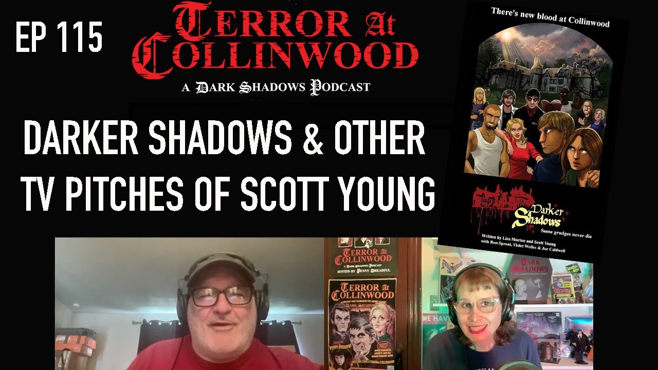 Terror at Collinwood Ep 115: Darker Shadows & Other TV Pitches of Scott Young