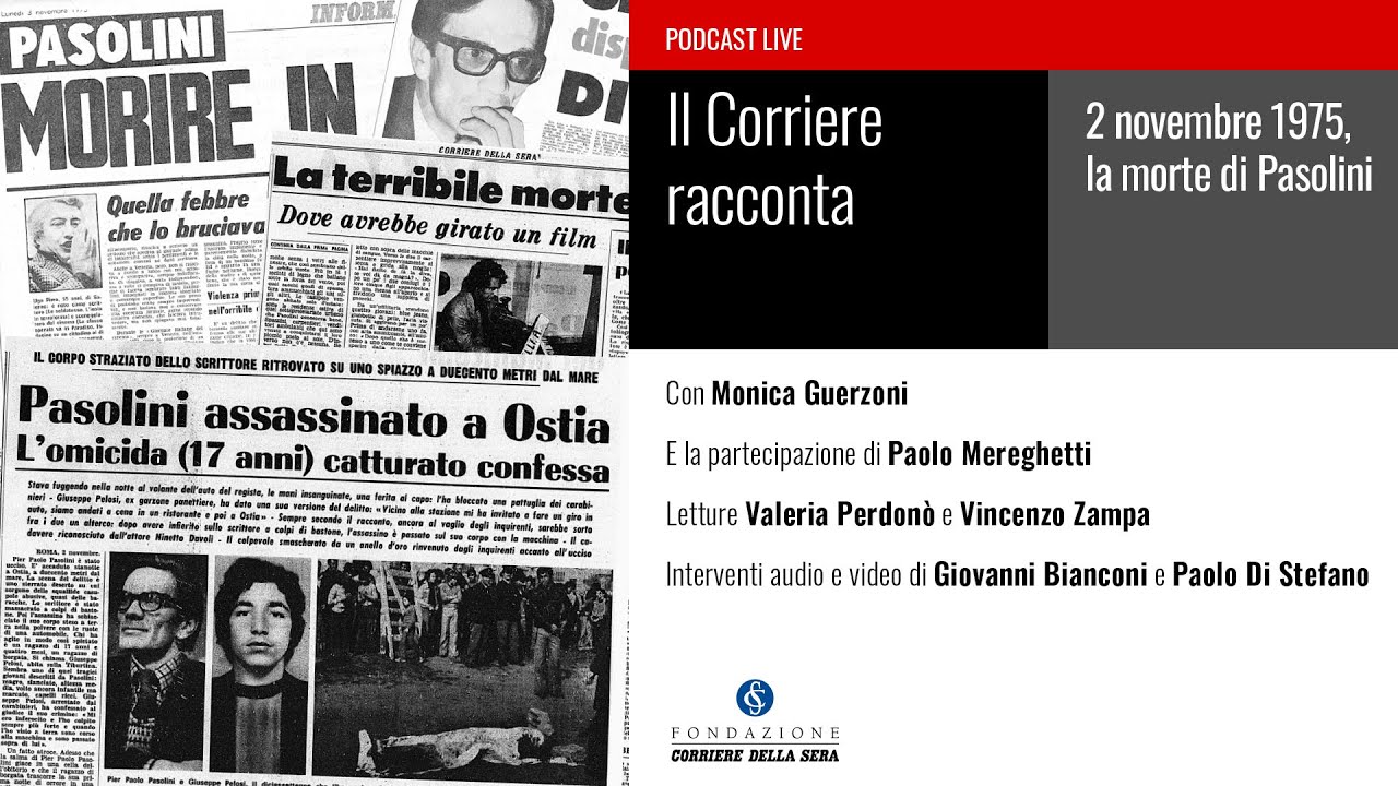 IL CORRIERE RACCONTA. 2 NOVEMBRE 1975, LA MORTE DI PASOLINI