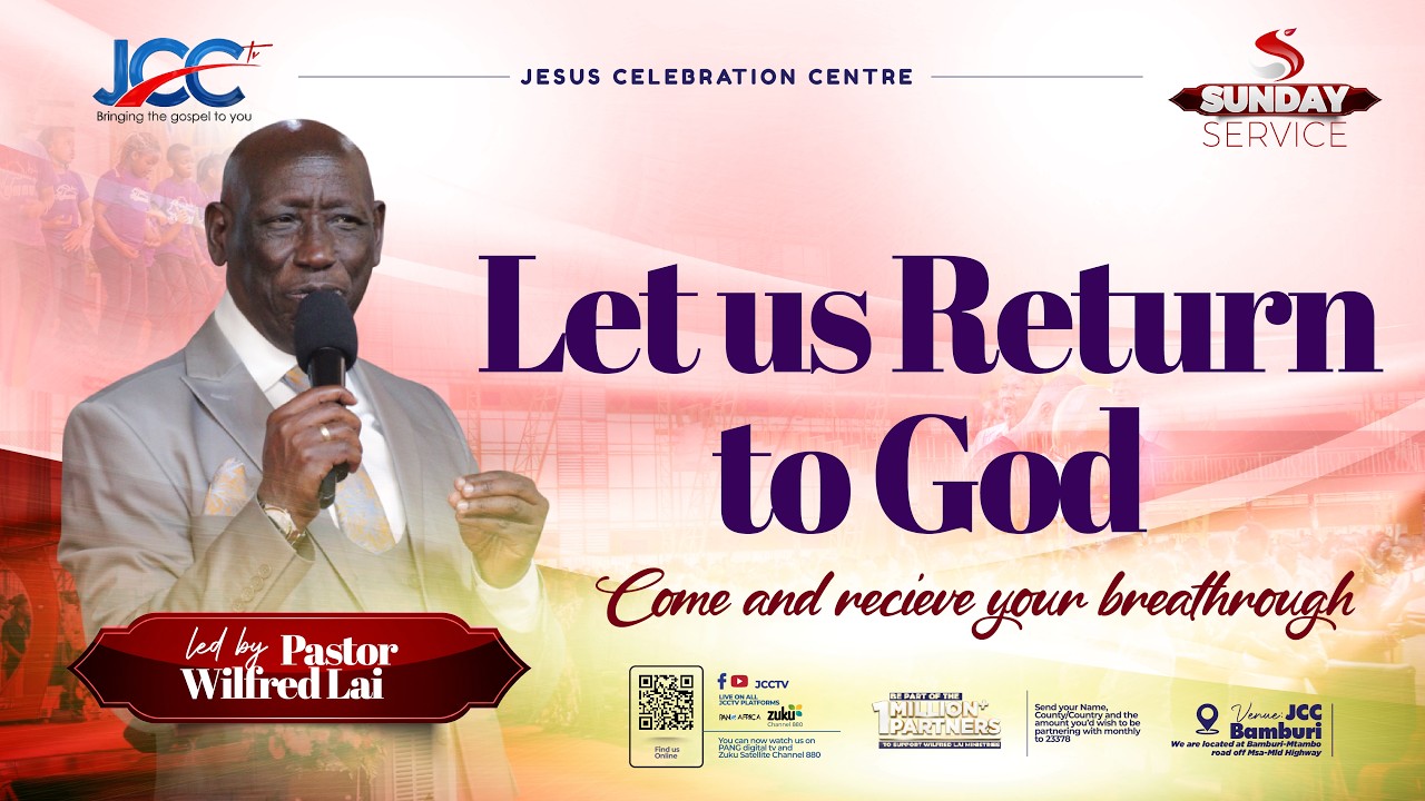 Let Us Return To God &mdash; Pastor Wilfred Lai || Sunday Service || Live From JCC Bamburi &mdash; Mombasa