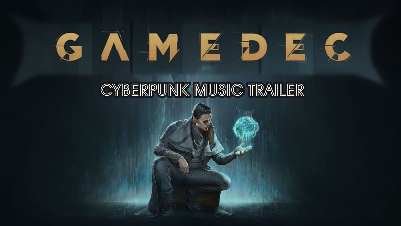 GAMEDEC CYBERPUNK MUSIC TRAILER
