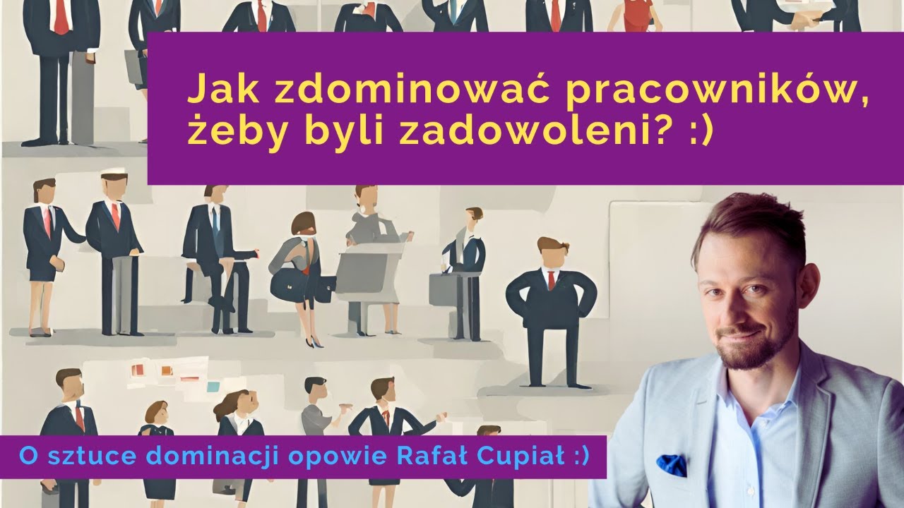 Jak zdominować pracownik&oacute;w, żeby byli zadowoleni? :)