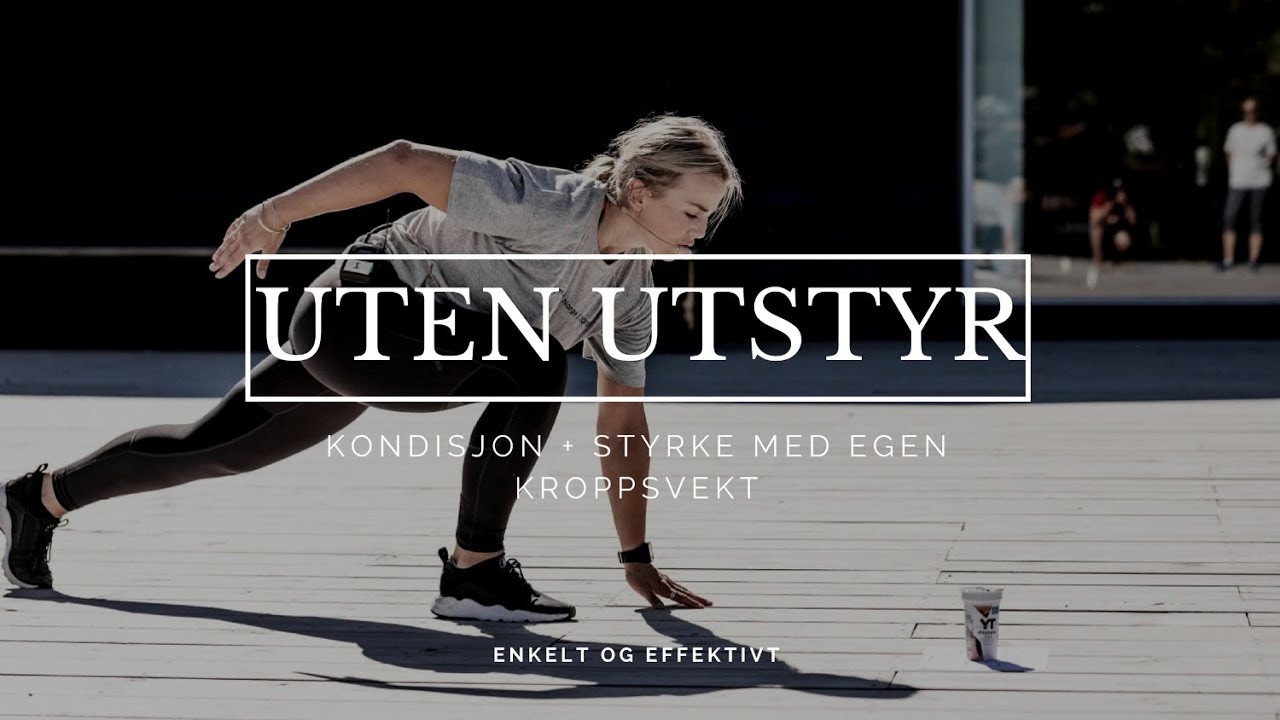 HJEMMETRENING | Kondisjon + styrke, helt uten utstyr - 10 øvelser