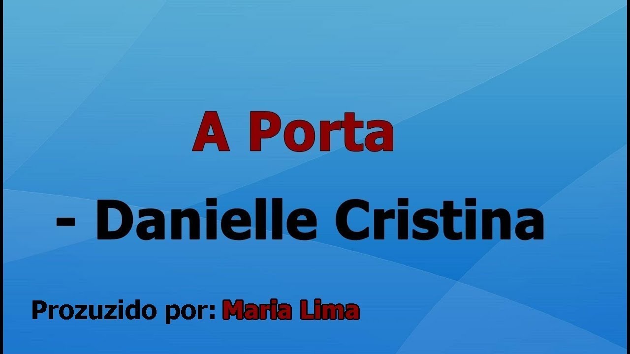 A Porta - Danielle Cristina voz e letra
