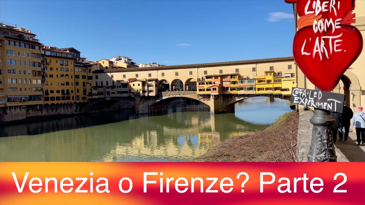 Venezia o Firenze? Parte 2