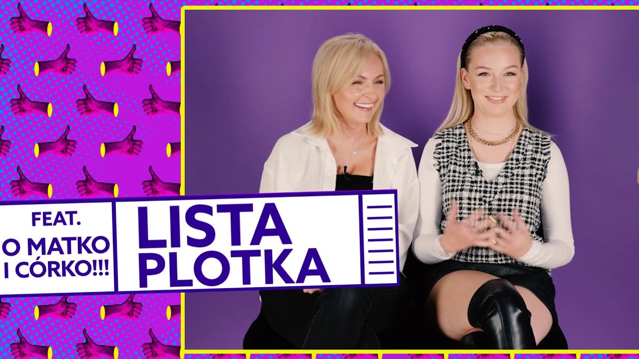 O Matko i córko co się działo! LISTA PLOTKA