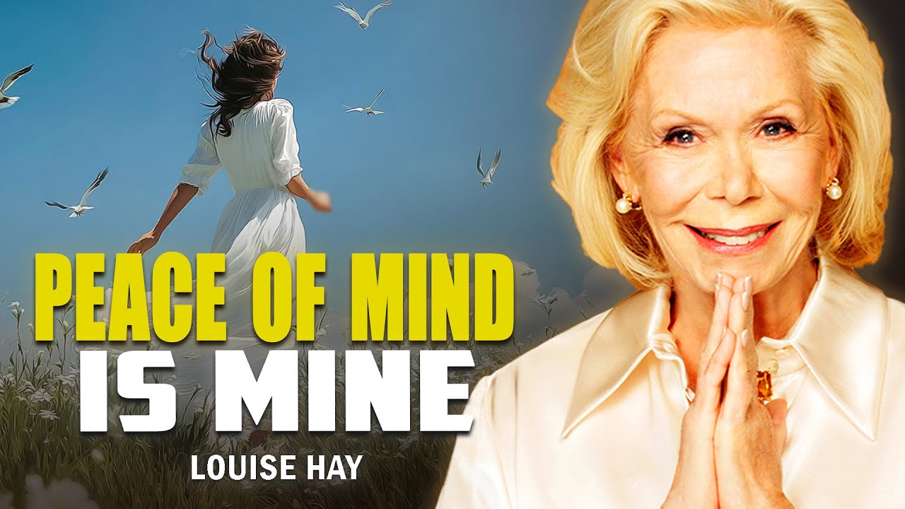 Louise Hay: I Flow with Life & Peace of Mind Is Mine | Guided Practice