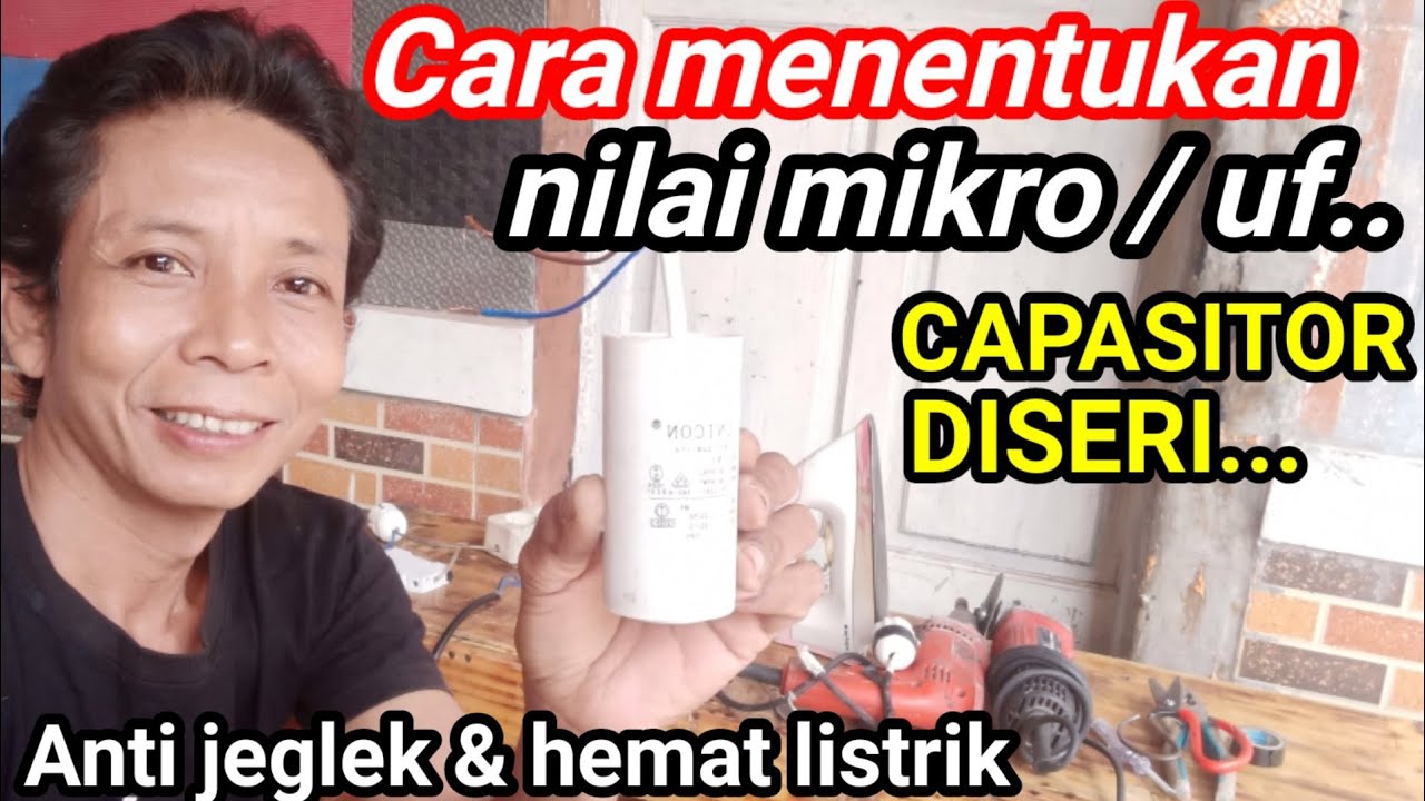 Cara menentukan nilai mikro kapasitor diseri utk Anti Jeglek dan hemat listrik