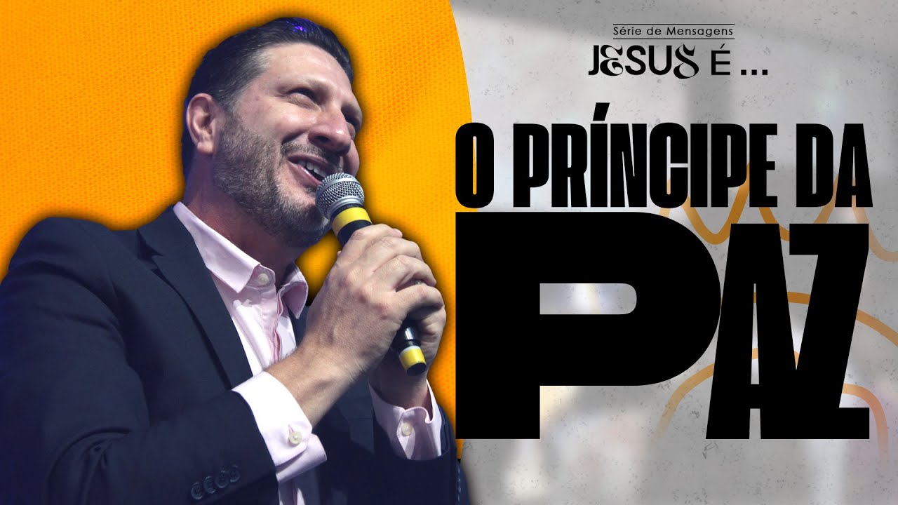 Jesus é o Príncipe de Paz II Pr. Daniel Jardini