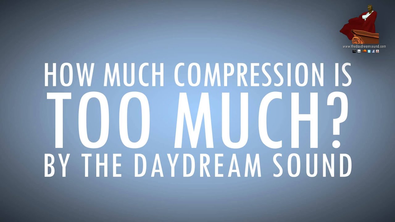 How Much Compression Is Too Much?