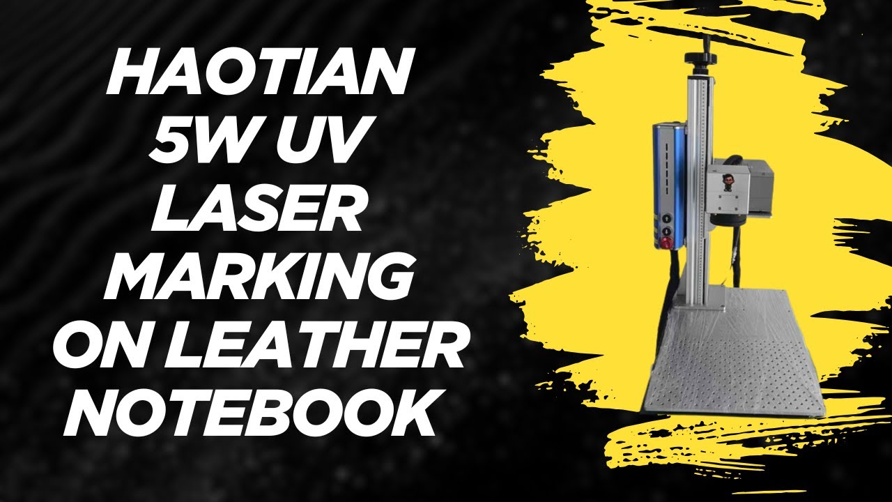Haotian 5W UV Laser Marking on Leather Notebook | Precision Logo Engraving Tutorial