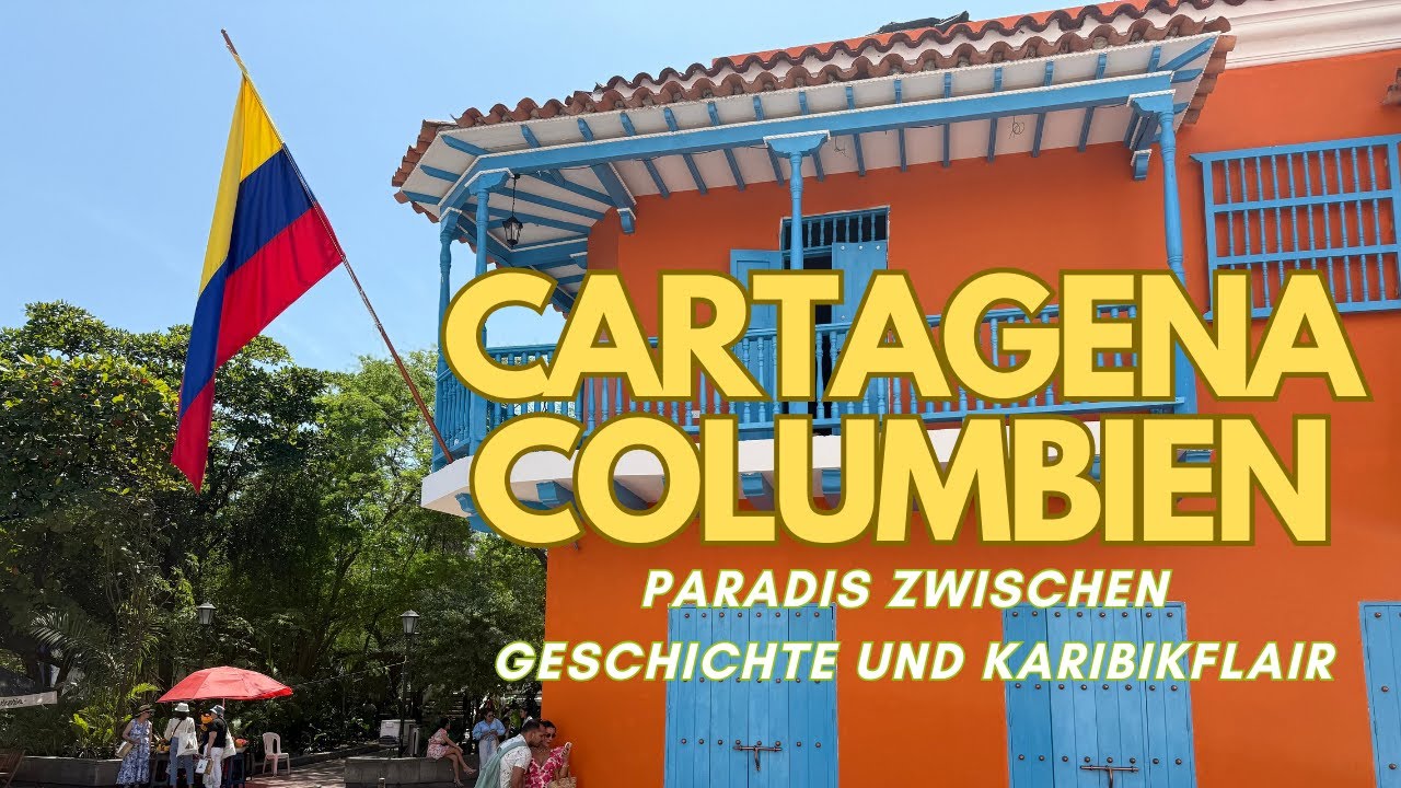 Cartagena, Paradies zwischen Geschichte und Karibikflair