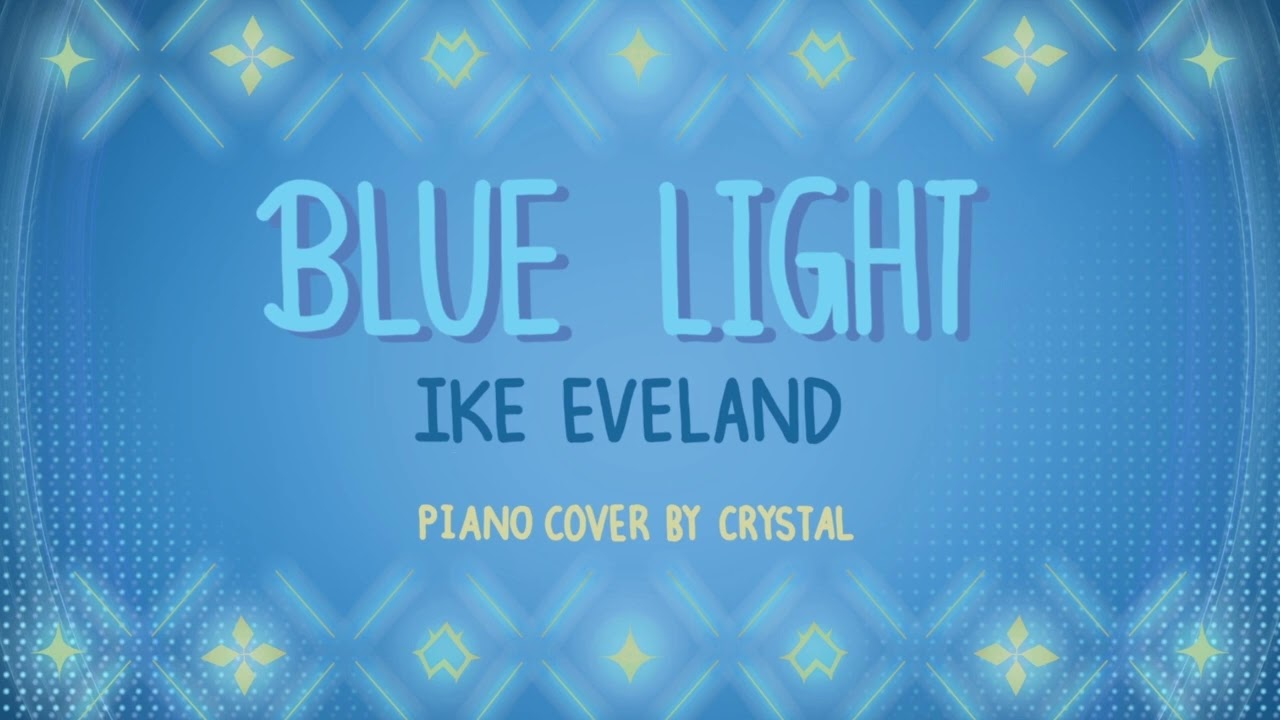 Blue Light - [Ike Eveland/ Nijisanji EN] (Piano cover by crystal⏳)