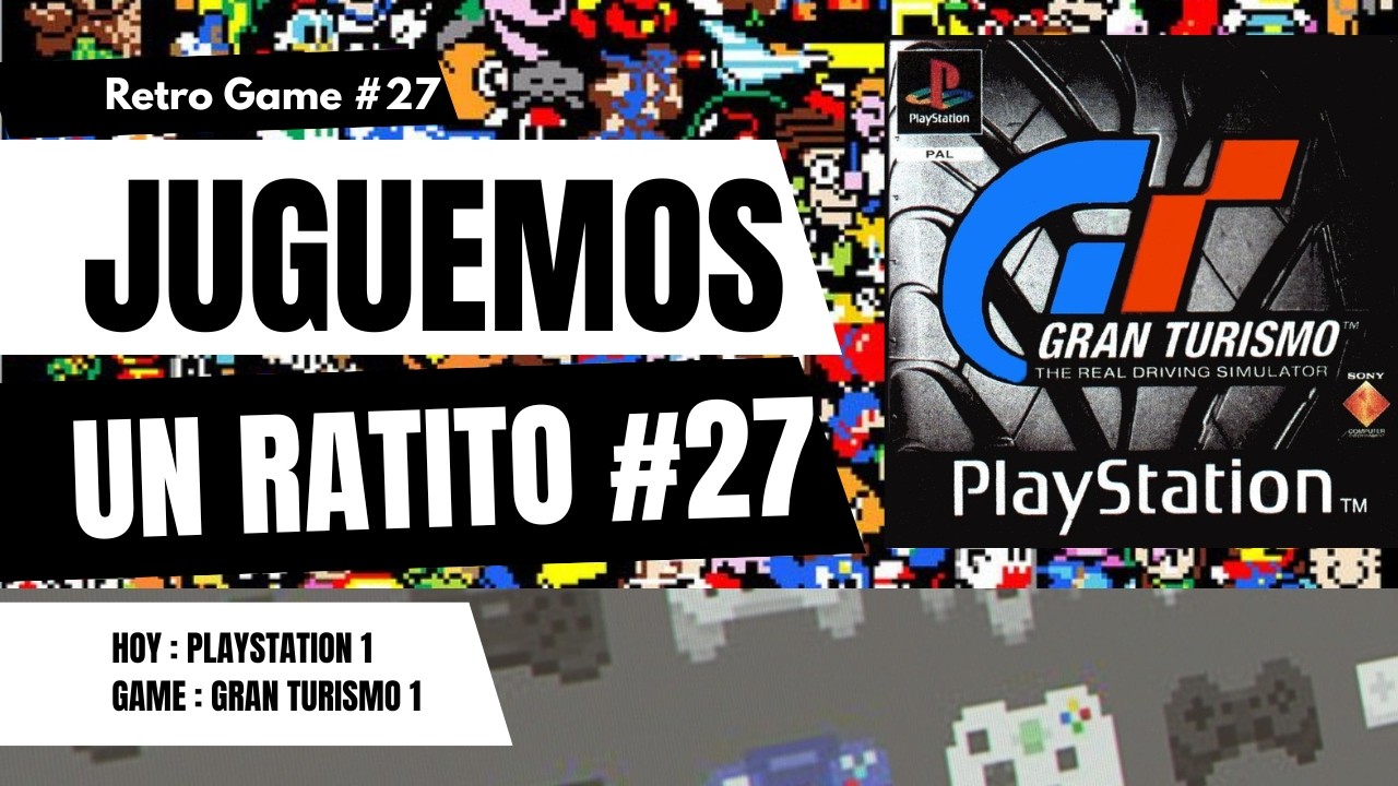 #27 Juguemos Un Ratito - Playstation 1 - Gran Turismo 1