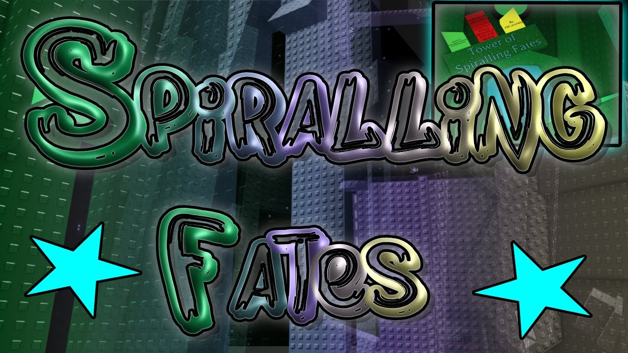 [TERRIFYING] Tower of Spiralling Fates: Nerf [FULLY LEGIT] [ATS]