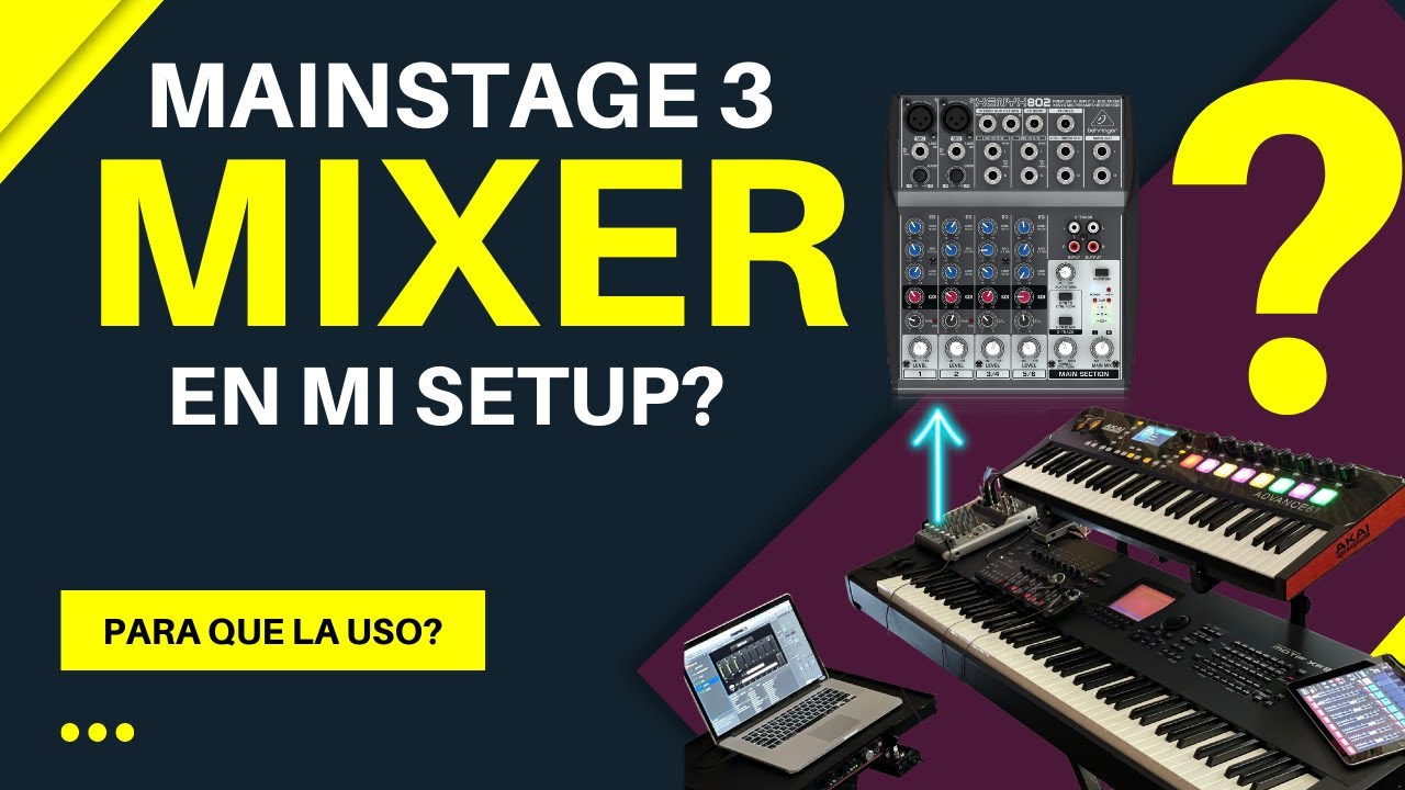 Por Que Uso Un Mixer En Mi Set UP De MainStage 3?