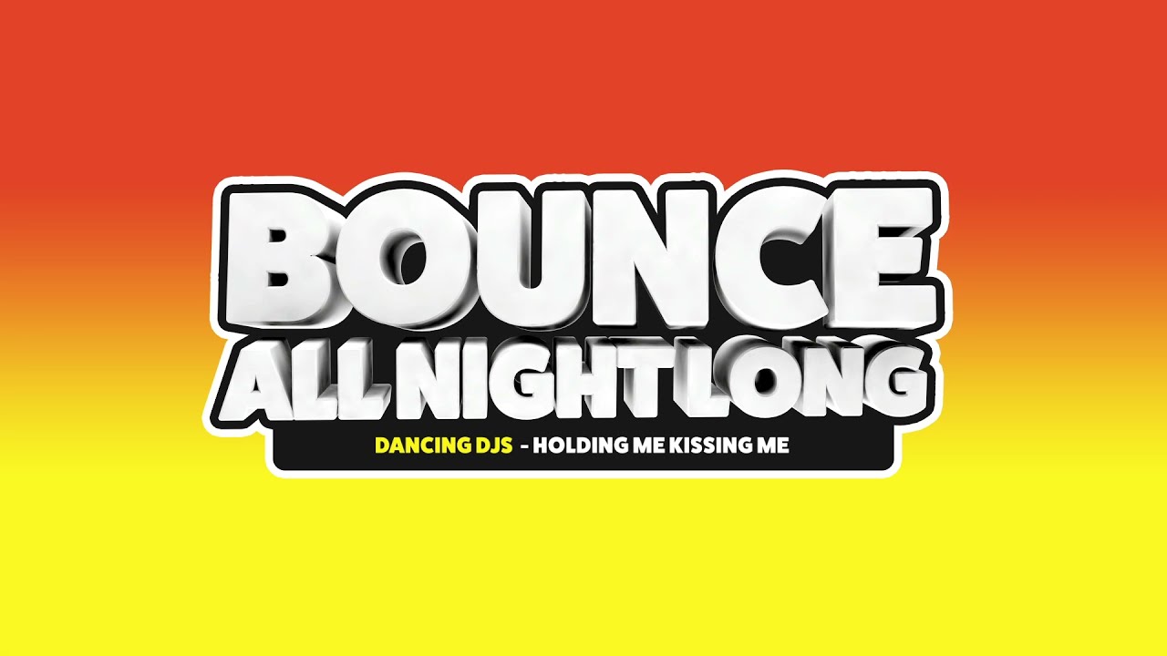Dancing DJs - Holding Me Kissing Me