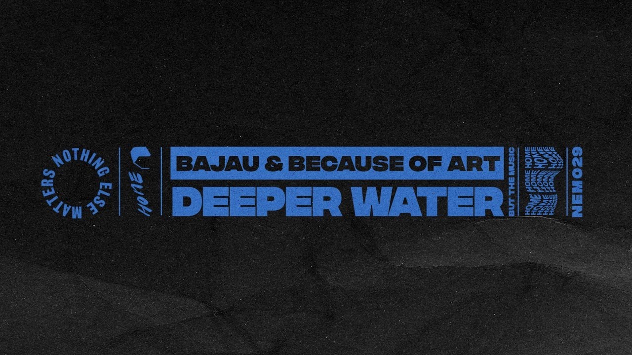 Bajau & Because Of Art - Deeper Water (Extended Mix)