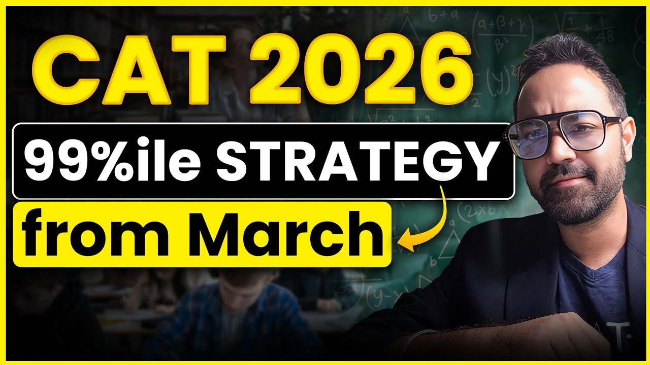 CAT 2026 Preparation Plan from MARCH | Step by Step Guide to get 99 percentile in CAT exam