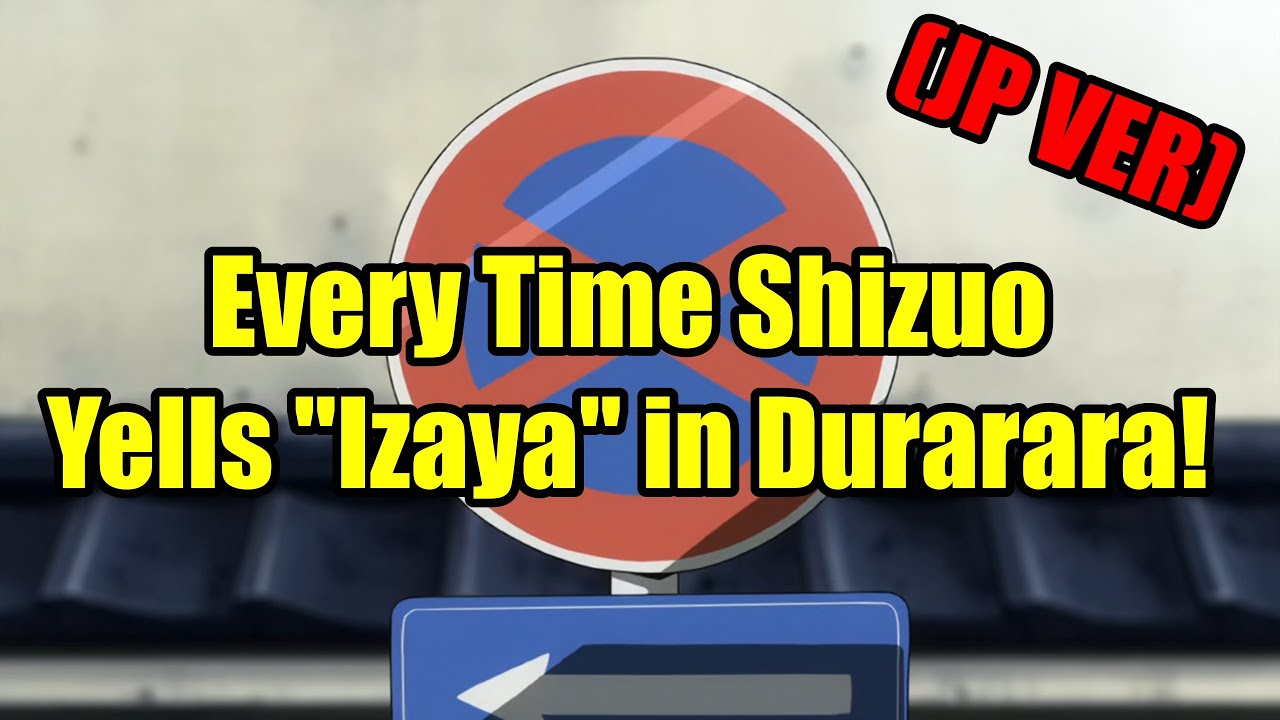 Every Time Shizuo Yells 