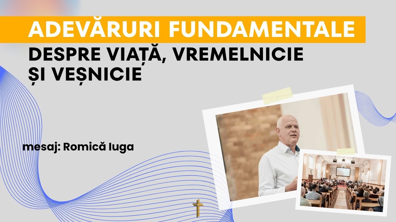 BBGB | 11 Ianuarie |  Romica Iuga | Adevaruri fundamentale despre viata, vremelnicie si vesnicie