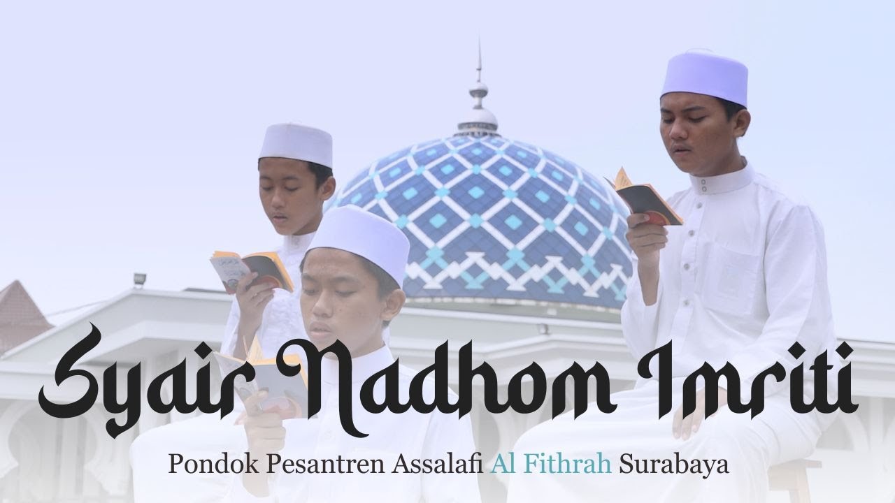 SYAIR NADHOM IMRITI || PONDOK PESANTREN ASSALAFI AL FITHRAH SURABAYA.