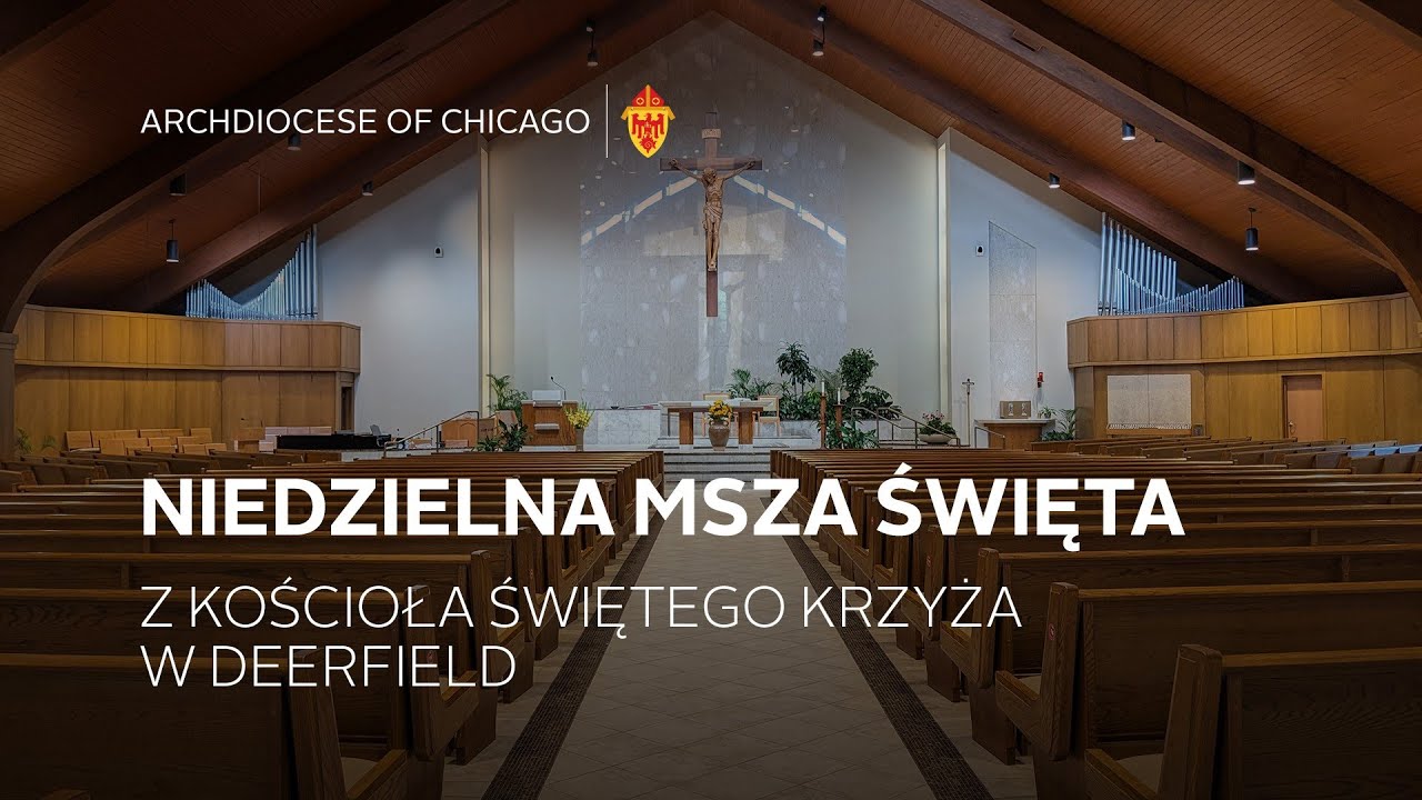 Niedzielna msza święta z Kościoła Świętego Krzyza W Deerfield - 1/4/2026