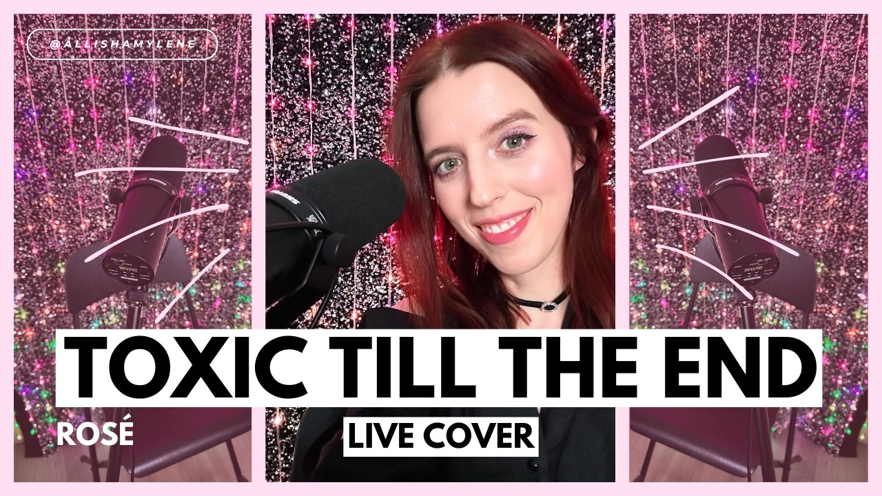 Toxic till the end - ROSÉ - Cover - Live