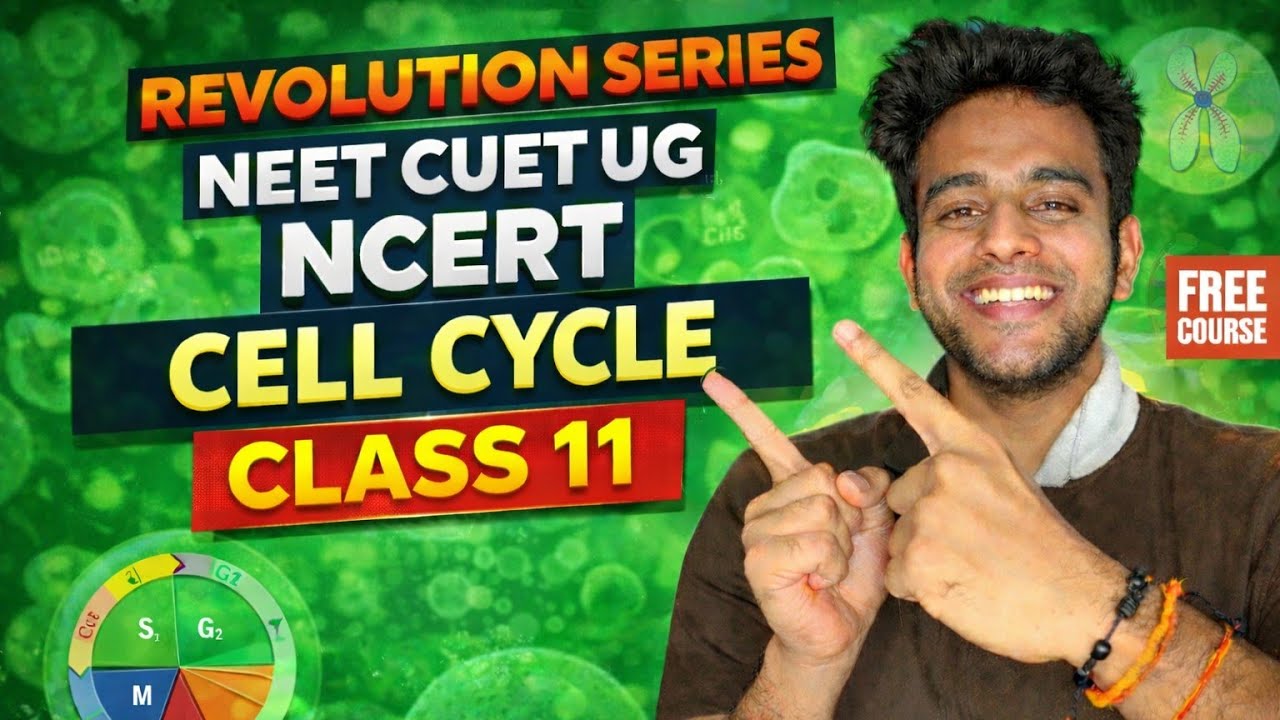 NCERT:CELL CYCLE AND CELL DIVISION|NEET|CUETUG|CBSE|Class 11