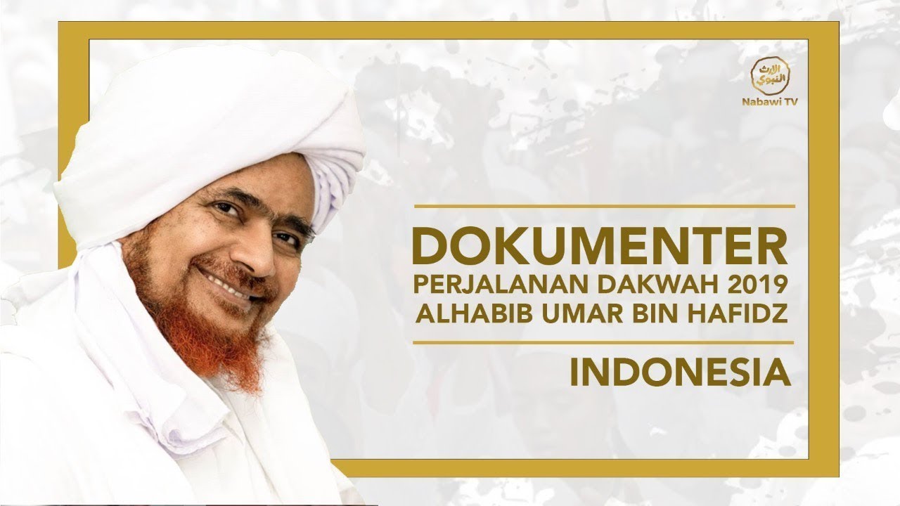 Dokumenter Perjalanan Dakwah Habib Umar bin Hafidz 2019 - Indonesia
