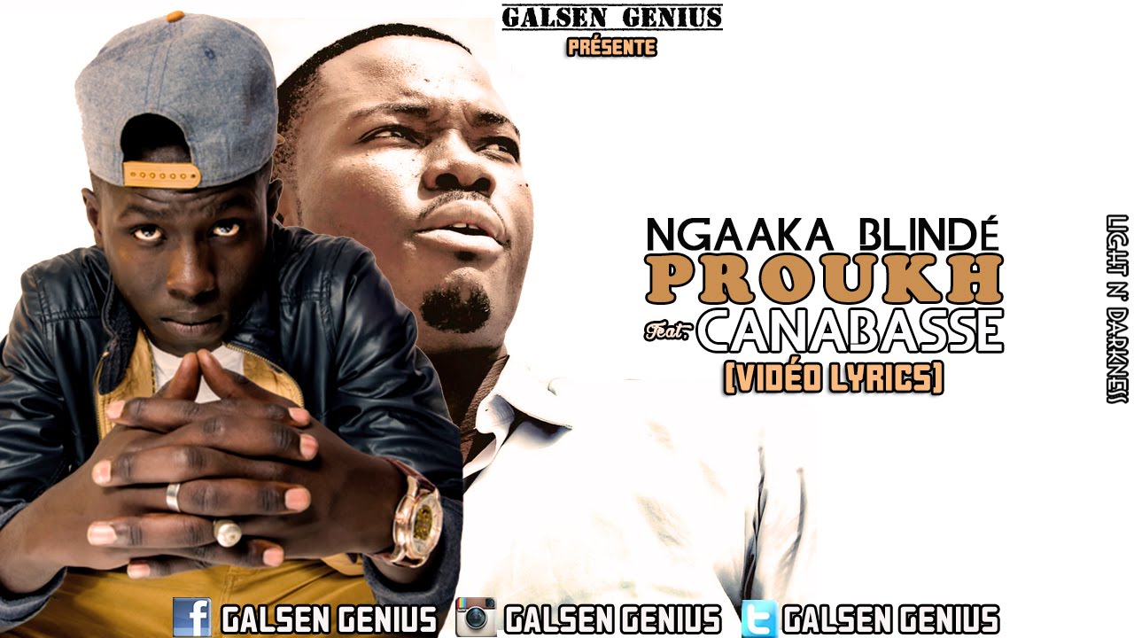 Ngaaka Blindé - Proukh (Feat. Canabasse) (Vidéo Lyrics)