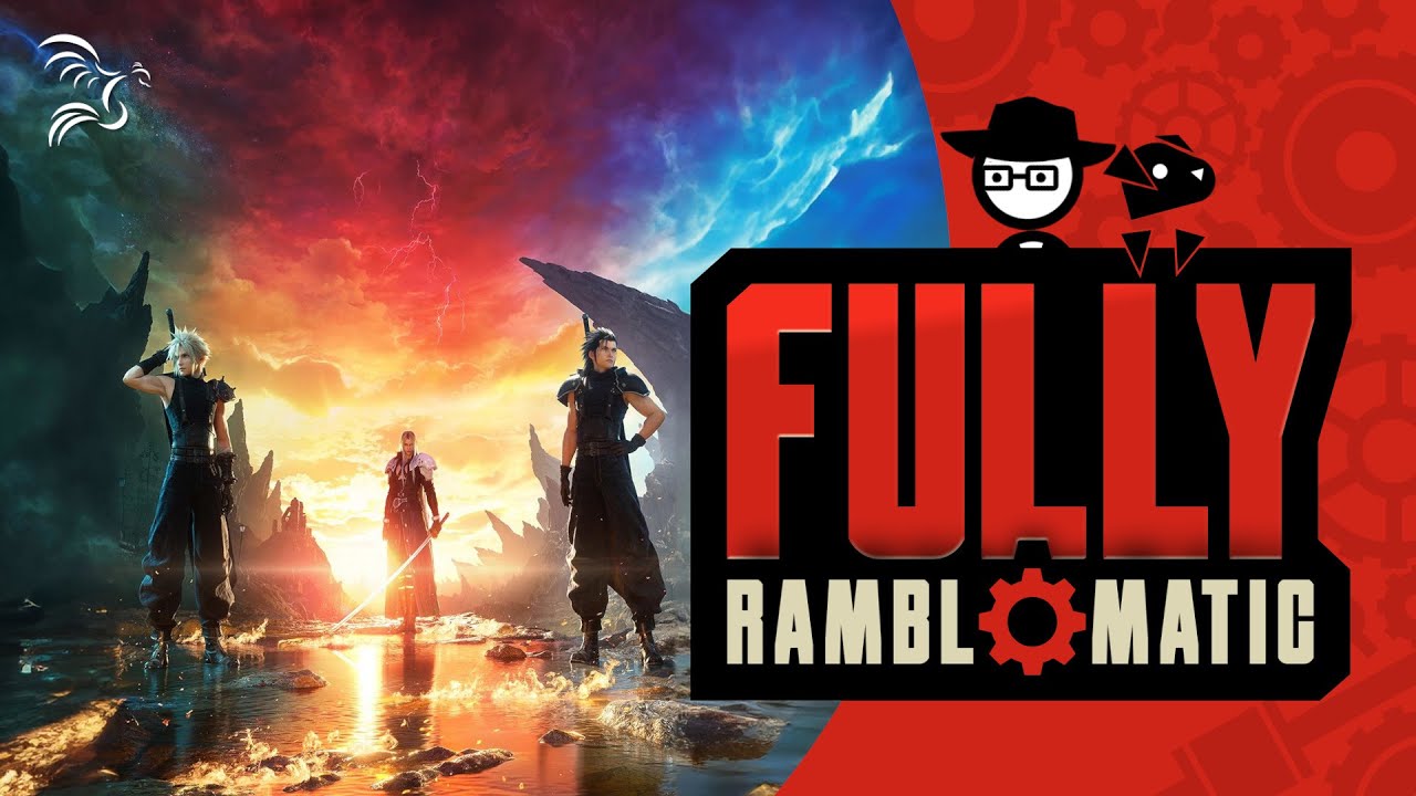 Final Fantasy VII Rebirth | Fully Ramblomatic