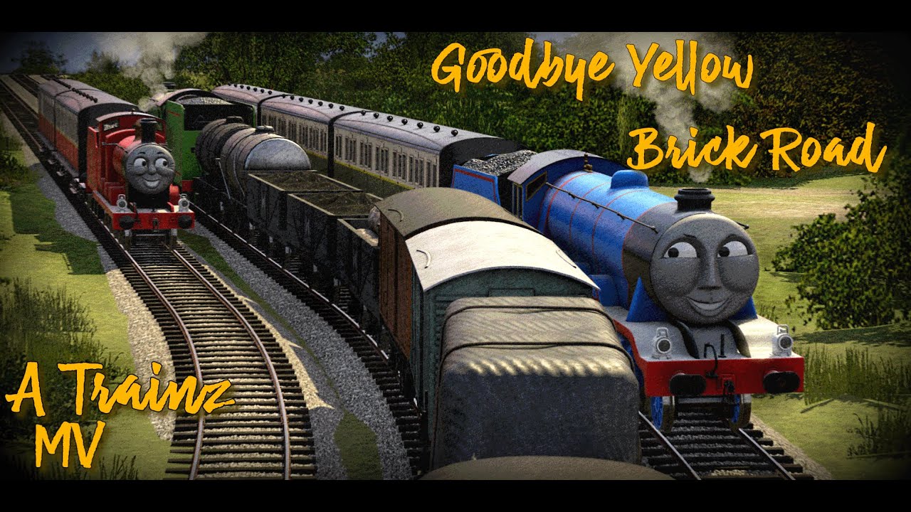 Goodbye Yellow Brick Road|| A Trainz MV