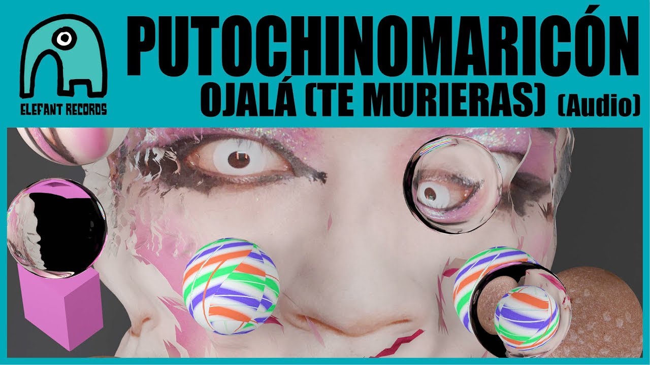 PUTOCHINOMARICÓN - Ojalá (Te Murieras) [Audio]