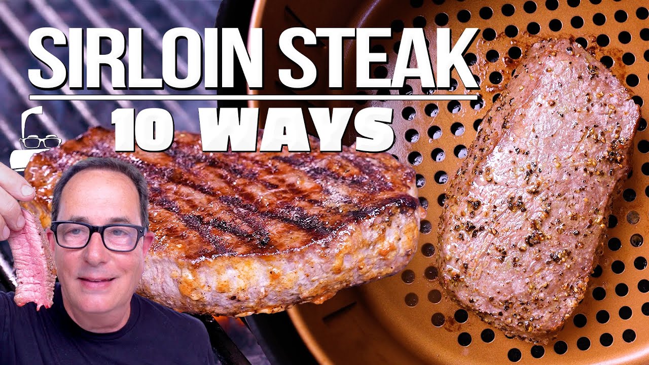 THE ULTIMATE SIRLOIN STEAK VIDEO (PREPARED 10 DIFFERENT WAYS!) | SAM THE COOKING GUY