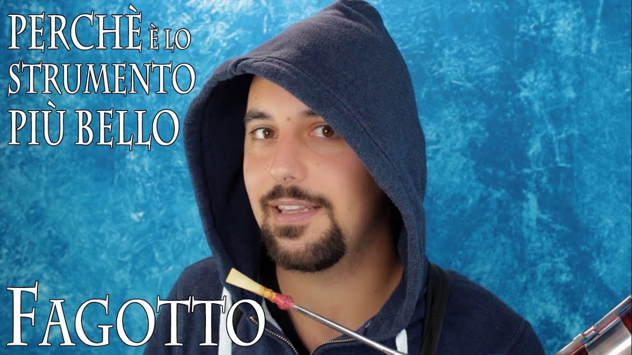 FAGOTTO - perché è lo strumento più bello dell'Orchestra?